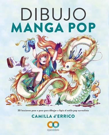 DIBUJO MANGA POP. 30 LECCIONES PASO A PASO PARA DIBUJAR A LÁPIZ AL ESTILO POP SURREALISTA | 9788441546226 | D'ERRICO, CAMILLA