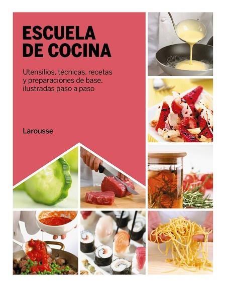 ESCUELA DE COCINA. UTENSILIOS, TÉCNICAS, RECETAS Y PREPARACIONES DE BASE, ILUSTRADAS PASO A PASO | 9788419250643 | CAGNONI, LICIA/RUGIATI, SIMONE