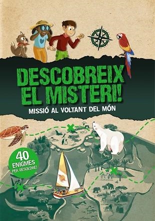 DESCOBREIX EL MISTERI! MISSIÓ AL VOLTANT DEL MÓN 40 ENIGMES PER RESOLDRE! | 9788413492124 | MOLLICA, CATHERINE