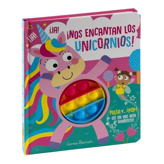 ¡NOS ENCANTAN LOS UNICORNIOS! PULSA Y... ¡POP! | 9788411015387