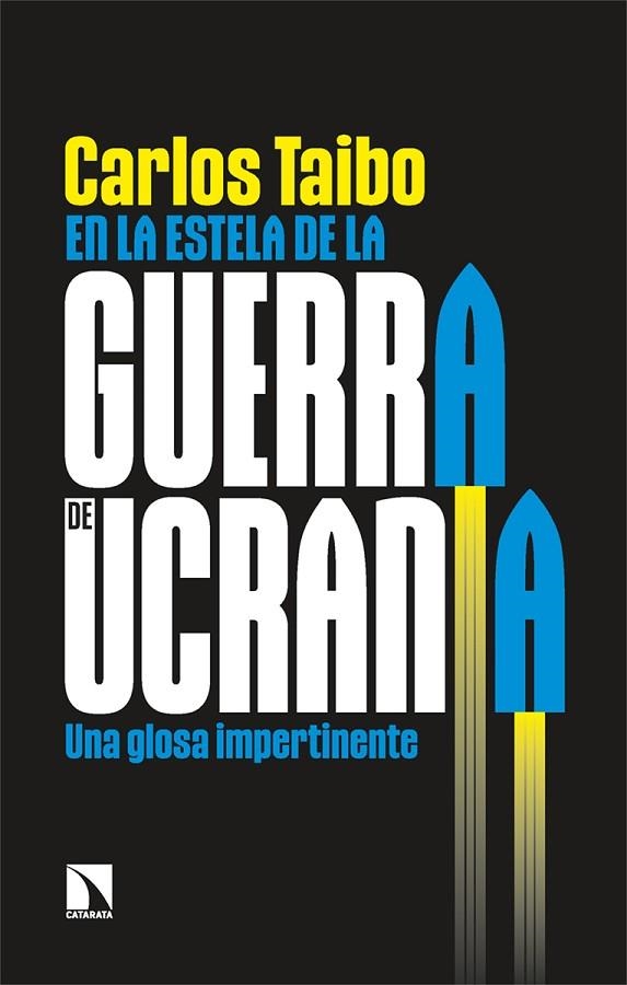 EN LA ESTELA DE LA GUERRA DE UCRANIA. UNA GLOSA IMPERTINENTE | 9788413525495 | TAIBO, CARLOS