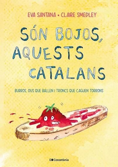 SÓN BOJOS, AQUESTS CATALANS. BURROS, OUS QUE BALLEN I TRONCS QUE CAGUEN TORRONS | 9788413561639 | SMEDLEY, CLAIRE/SANTANA BIGAS, EVA