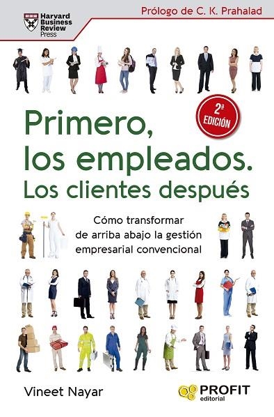 PRIMERO LOS EMPLEADOS, LOS CLIENTES DESPUÉS. CÓMO TRANSFORMAR DE ARRIBA ABAJO LA GESTIÓN EMPRESARIAL CONVENCIONAL | 9788417942786 | NAYAR, VINEET