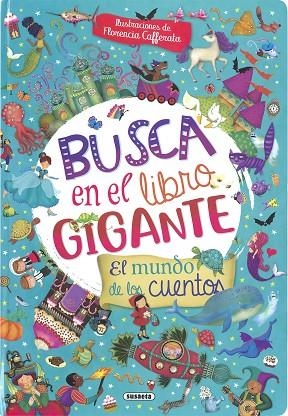 BUSCA EN EL LIBRO GIGANTE. EL MUNDO DE LOS CUENTOS | 9788467784664