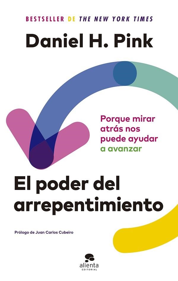 EL PODER DEL ARREPENTIMIENTO.PORQUE MIRAR ATRÁS NOS PUEDE AYUDAR A AVANZAR | 9788413441900 | PINK, DANIEL H.