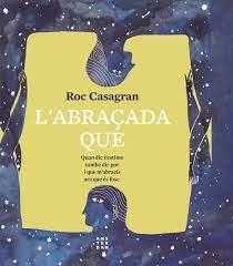 L'ABRAÇADA QUE | 9788417918811 | CASAGRAN I CASAÑAS, ROC