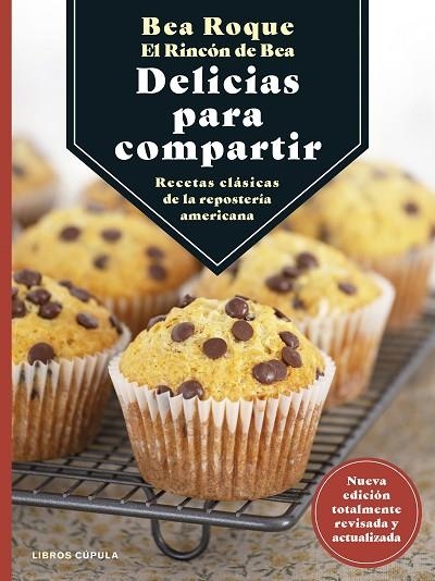 DELICIAS PARA COMPARTIR. RECETAS CLÁSICAS DE LA REPOSTERÍA AMERICANA | 9788448029838 | ROQUE, BEA