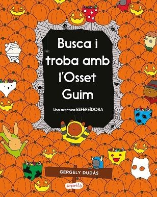 BUSCA I TROBA AMB L’OSSET GUIM. UNA AVENTURA ESFEREÏDORA | 9788418279232 | DUDÁS, GERGELY