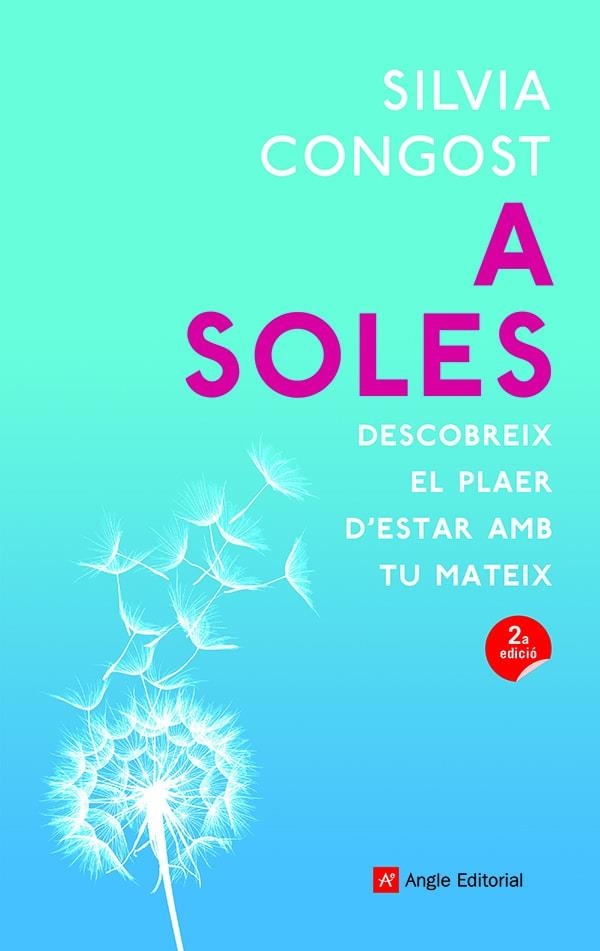 A SOLES. DESCOBREIX EL PLAER D'ESTAR AMB TU MATEIX | 9788419017352 | CONGOST PROVENSAL, SILVIA