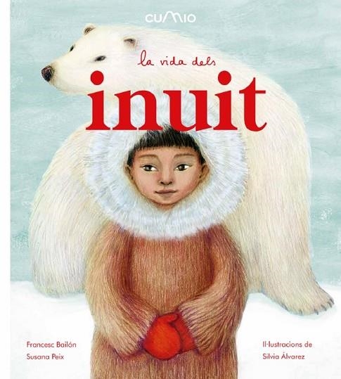 LA VIDA DELS INUIT | 9788482895932 | PEIX, SUSANA/ BAILÓN, FRANCESC