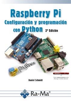 RASPBERRY PI 2ª EDICIÓN. CONFIGURACIÓN Y PROGRAMACIÓN CON PYTHON | 9788419444042 | RODOLFO SCHMIDT, DANIEL