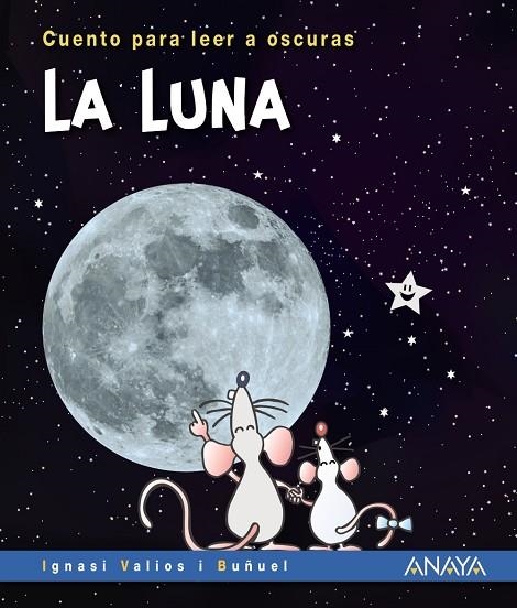 LA LUNA. CUENTO PARA LEER A OSCURAS | 9788469891018 | VALIOS I BUÑUEL, IGNASI