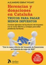 HERENCIAS Y DONACIONES EN CATALUÑA. TRUCOS PARA PAGAR MENOS IMUESTOS | 9788418780615 | ALEJANDRO EBRAT PICART