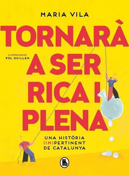 TORNARÀ A SER RICA I PLENA UNA HISTÒRIA (IM)PERTINENT DE CATALUNYA | 9788402426536 | VILA, MARIA