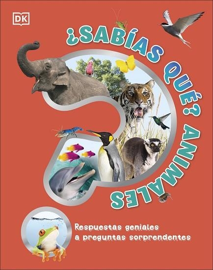 ¿SABÍAS QUÉ? ANIMALES RESPUESTAS GENIALES A PREGUNTAS SORPRENDENTES | 9780241583456