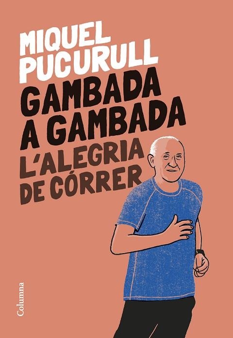 GAMBADA A GAMBADA. L'ALEGRIA DE CÓRRER | 9788466429665 | PUCURULL I FONTOVA, MIQUEL