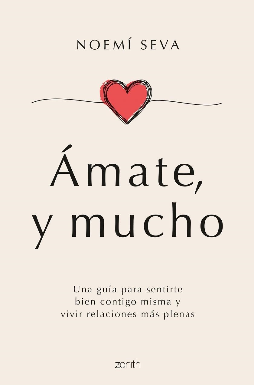 ÁMATE, Y MUCHO. UNA GUÍA PARA SENTIRTE BIEN CONTIGO MISMA Y VIVIR RELACIONES MÁS PLENAS | 9788408261834 | SEVA, NOEMÍ