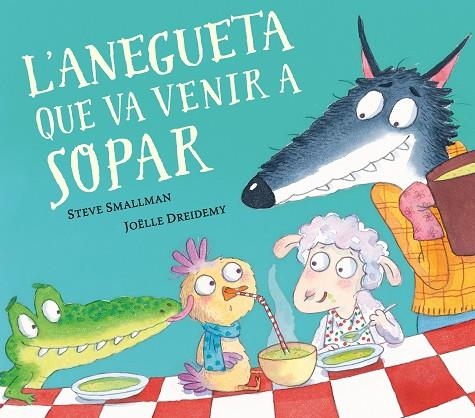 L'ANEGUETA QUE VA VENIR A SOPAR | 9788448862633 | SMALLMAN, STEVE/DREIDEMY, JOËLLE