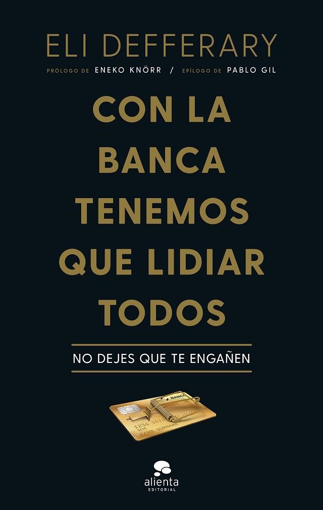 CON LA BANCA TENEMOS QUE LIDIAR TODOS. NO DEJES QUE TE ENGAÑEN | 9788413441948 | DEFFERARY, ELI