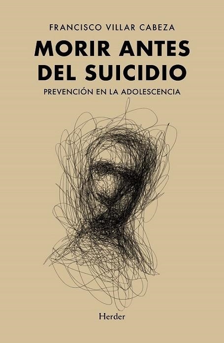 MORIR ANTES DEL SUICIDIO. PREVENCIÓN EN LA ADOLESCENCIA | 9788425447891 | VILLAR CABEZA, FRANCISCO