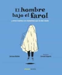 EL HOMBRE BAJO EL FAROL | 9788494988547 | ROLDÁN, GUSTAVO