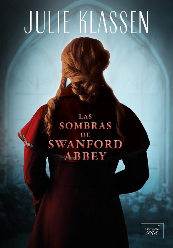 LAS SOMBRAS DE SWANFORD ABBEY | 9788417626792 | KLASSEN, JULIE