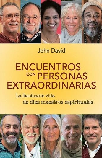 ENCUENTROS CON PERSONAS EXTRAORDINARIAS. LA FASCINANTE VIDA DE DIEZ MAESTROS ESPIRITUALES | 9783943544756 | DAVID, JOHN