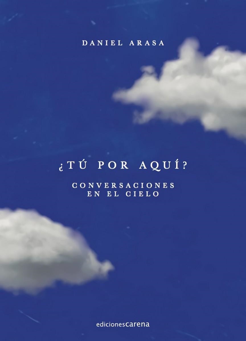 ¿TÚ POR AQUÍ? CONVERSACIONES EN EL CIELO | 9788419136497 | ARASA, DANIEL