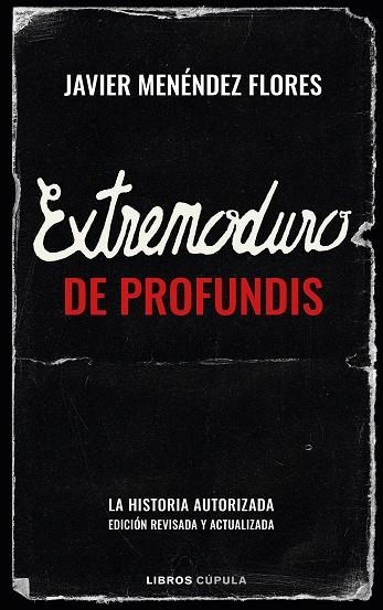 EXTREMODURO: DE PROFUNDIS. LA HISTORIA AUTORIZADA (EDICIÓN AMPLIADA Y ACTUALIZADA) | 9788448030841 | MENÉNDEZ FLORES, JAVIER