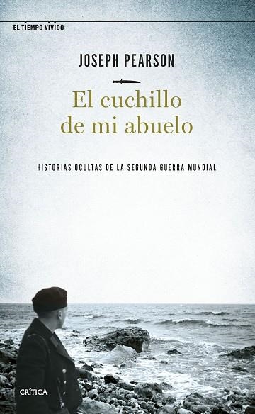 EL CUCHILLO DE MI ABUELO. HISTORIAS OCULTAS DE LA SEGUNDA GUERRA MUNDIAL | 9788491994565 | PEARSON, JOSEPH