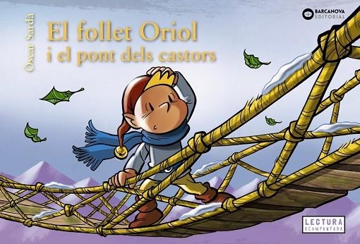 EL FOLLET ORIOL I EL PONT DELS CASTORS | 9788448958107 | SARDÀ, ÒSCAR