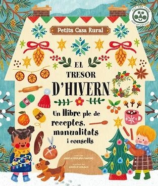 EL TRESOR D'HIVERN. UN LLIBRE PLE DE RECEPTES, MANUALITATS I CONSELLS | 9788419028143 | FERRARO-FANNING, ANGELA