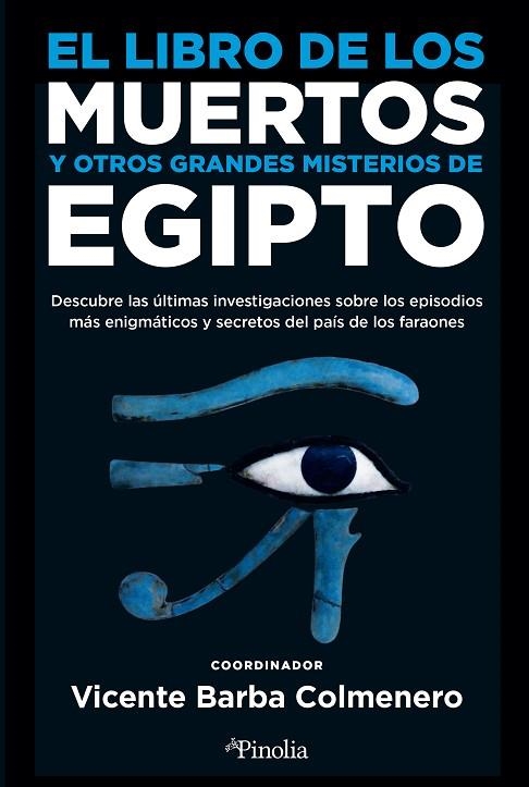 EL LIBRO DE LOS MUERTOS Y OTROS GRANDES MISTERIOS DE EGIPTO. DESCUBRE LAS ÚLTIMAS INVESTIGACIONES SOBRE LOS EPISODIOS MÁS ENIGMÁTICOS Y SECRETOS DEL P | 9788418965531 | VICENTE BARBA COLMENERO