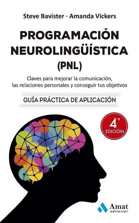 PROGRAMACIÓN NEUROLINGÜÍSTICA. CLAVES PARA MEJORAR LA COMUNICACIÓN, LAS RELACIONES PERSONALES Y CONSEGUIR TUS OBJETIVOS | 9788419341471 | VICKERS, AMANDA/BAVISTER, STEVE