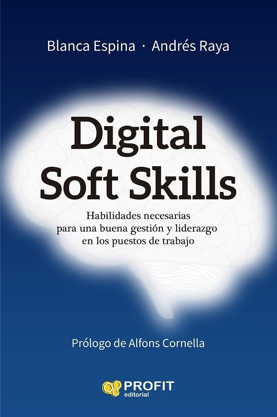 DIGITAL SOFT SKILLS. HABILIDADES NECESARIAS PARA UNA BUENA GESTIÓN Y LIDERAZGO EN LOS PUESTOS DE TRABAJO | 9788419212207 | ESPINA I PAHÍ, BLANCA/RAYA DONET, ANDRÉS