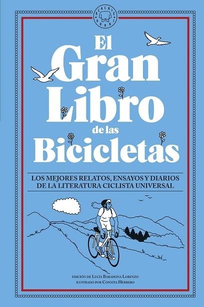 EL GRAN LIBRO DE LAS BICICLETAS. LOS MEJORES RELATOS, ENSAYOS Y DIARIOS DE LA LITERATURA CICLISTA UNIVERSAL | 9788419172686 | VVAA