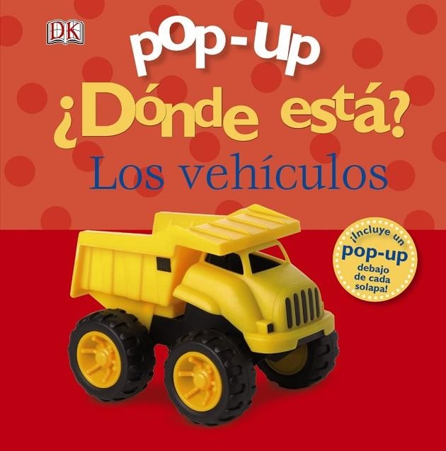 ¿DÓNDE ESTÁ? LOS VEHÍCULOS (POP-UP)  | 9788421689288 | SIRETT, DAWN