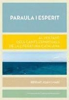 PARAULA I ESPERIT. AL VOLTANT DELS CANTS ESPIRITUALS DE LA LITERATURA CATALANA | 9788491911920 | JOAN I MARÍ, BERNAT