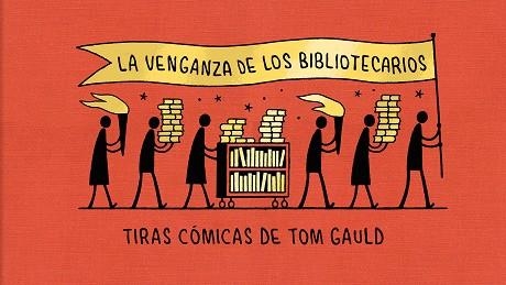 LA VENGANZA DE LOS BIBLIOTECARIOS. TIRAS COMICAS | 9788418621239 | GAULD, TOM