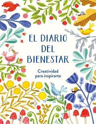 EL DIARIO DEL BIENESTAR. CREATIVIDAD PARA INSPIRARTE | 9788401029097