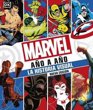 MARVEL AÑO A AÑO. LA HISTORIA VISUAL | 9780241582442