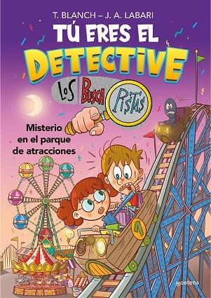 TÚ ERES EL DETECTIVE CON LOS BUSCAPISTAS 4 - MISTERIO EN EL PARQUE DE ATRACCIONE | 9788418798436 | BLANCH, TERESA/LABARI, JOSÉ ÁNGEL