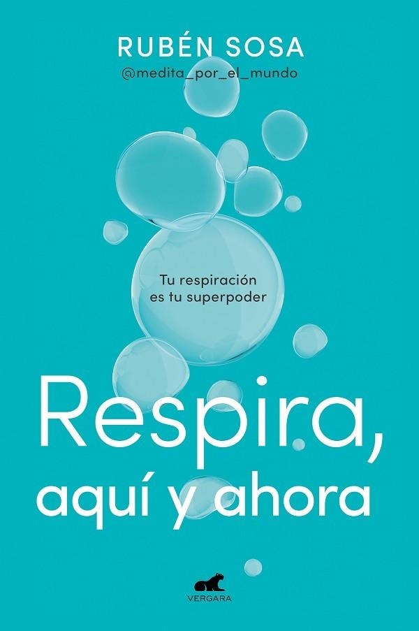 RESPIRA, AQUÍ Y AHORA. TU RESPIRACIÓN ES TU SUPERPODER | 9788419248350 | SOSA, RUBÉN