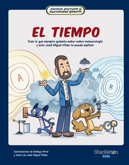 EL TIEMPO. TODO LO QUE SIEMPRE QUISISTE SABER SOBRE EL TIEMPO Y SÓLO JOSÉ MIGUEL VIÑAS TE PUEDE EXPLICAR | 9788413611600 | VIÑAS, JOSÉ MIGUEL