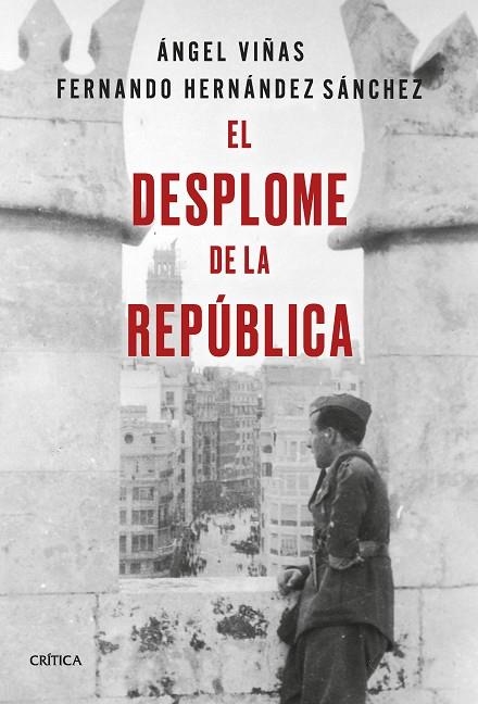 EL DESPLOME DE LA REPÚBLICA | 9788491994602 | VIÑAS, ÁNGEL/HERNÁNDEZ SÁNCHEZ, FERNANDO