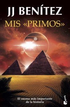 MIS «PRIMOS». EL SUCESO MÁS IMPORTANTE DE LA HISTORIA | 9788408265047 | BENÍTEZ, J. J.