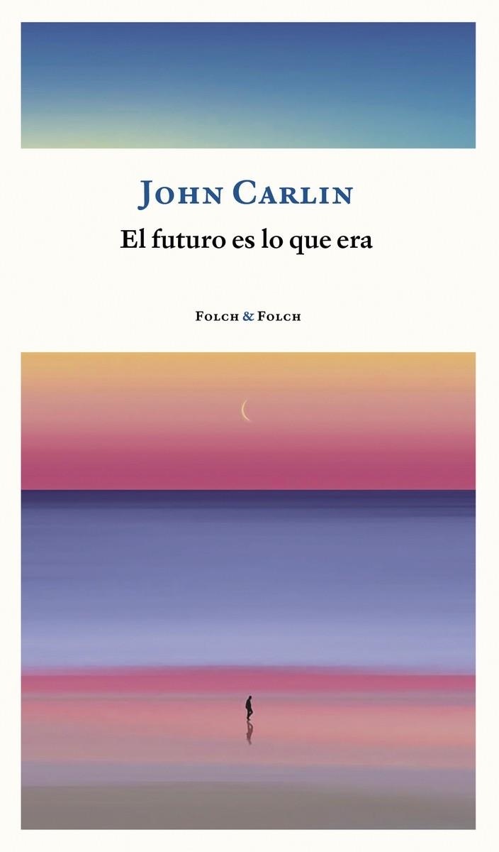 EL FUTURO ES LO QUE ERA | 9788419563002 | CARLIN, JOHN