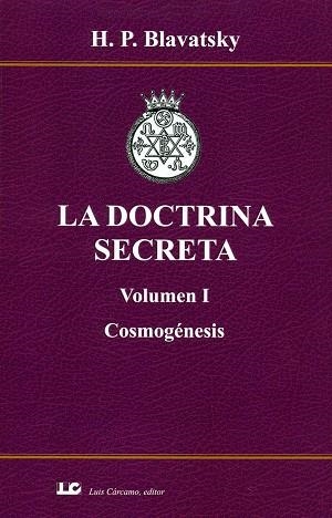 LA DOCTRINA SECRETA. VOLUMEN I. COSMOGÉNESIS. | 9788476272190 | BLAVATSKY