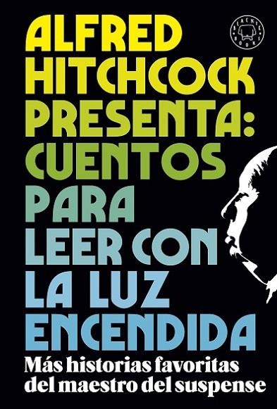 ALFRED HITCHCOCK PRESENTA: CUENTOS PARA LEER CON LA LUZ ENCENDIDA. MÁS HISTORIAS FAVORITAS DEL MAESTRO DEL SUSPENSE | 9788419172716