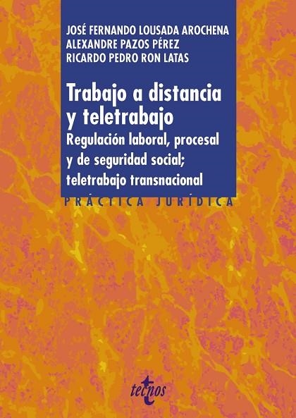 TRABAJO A DISTANCIA Y TELETRABAJO. REGULACIÓN LABORAL, PROCESAL Y DE SEGURIDAD SOCIAL; TELETRABAJO TRANSNACIONAL | 9788430986873 | LOUSADA AROCHENA, JOSÉ FERNANDO/PAZOS PÉREZ, ALEXANDRE/RON LATAS, RICARDO PEDRO